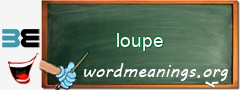 WordMeaning blackboard for loupe